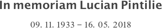 In memoriam Lucian Pintilie
09.11.1933 - 16.05.2018