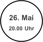 
26. Mai
20.00 Uhr