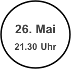 
26. Mai
21.30 Uhr