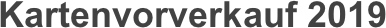 Kartenvorverkauf 2019