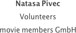 Natasa Pivec
Volunteers
movie members GmbH
