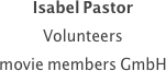 Isabel Pastor
Volunteers
movie members GmbH