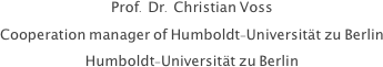 Prof. Dr. Christian Voss
Cooperation manager of Humboldt-Universität zu Berlin
Humboldt-Universität zu Berlin

