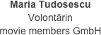 Maria Tudosescu
Volontärin
movie members GmbH
