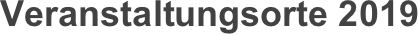 Veranstaltungsorte 2019