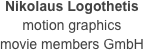 Nikolaus Logothetis
motion graphics
movie members GmbH