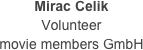 Mirac Celik
Volunteer
movie members GmbH